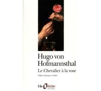 Le Chevalier à la rose - et autres pièces - Hugo Von Hofmannsthal - Gallimard - Livre