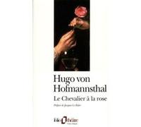 Le Chevalier à la rose Hugo Von Hofmannsthal (Auteur), Jacqueline Verdeaux (Traduction), Jacques Le Rider (Edité par)