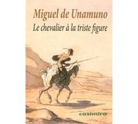 Le Chevalier à la triste figure Essai d'iconologie - Miguel de Unamuno - Casimiro - broché - Essai