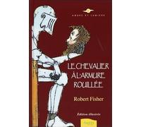 Le Chevalier à l'armure rouillée - Edition illustrée