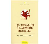 Le Chevalier à l'armure rouillée - Robert Fisher - Ambre Eds - broché - Récit