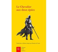 Le Chevalier Aux Deux Épées - Roman Arthurien Anonyme Du Xiiie Siecle
