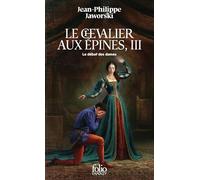 Jean-Philippe Jaworski – Le chevalier aux épines – Le débat des dames (3) – Poche