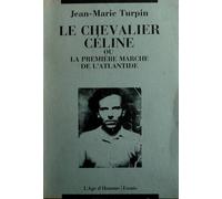Le Chevalier Céline Ou La Première Marche De L'atlantide