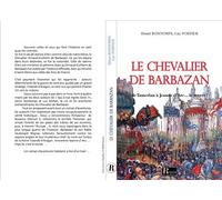 Le chevalier de Barbazan : de Tamerlan à Jeanne d'Arc... : le secret ! - Henri Bontemps - Regain De Lecture - broché - Roman
