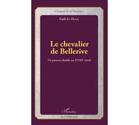 Le chevalier de Bellerive Un pauvre diable au XVIIIe siècle - Fadi El Hage - L'harmattan - broché - Essai