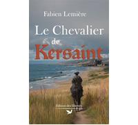 Le chevalier de Kersaint - Fabien Lemière - Des Libertes - broché - Roman