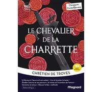 Le Chevalier de la charrette - édition bilingue - Bac Français 1re 2027 - Classiques et Contemporains Œuvre au programme - 1res, parcours le roman et l'invention de l'amour (voie générale) héroïsme et