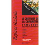 "Le Chevalier de la Charrette, Lancelot" de Chrétien de Troyes: Etude de l'oeuvre
