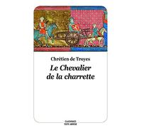 le chevalier de la charrette - nouvelle edition