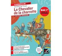 Le chevalier de la charrette (oeuvre au programme Bac 2027, 1re générale & techno): suivi des parcours « Le roman et l'invention de l'amour » & « Amour et héroïsme »