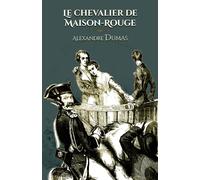 Le chevalier de Maison-Rouge: - Edition illustrée par 71 gravures