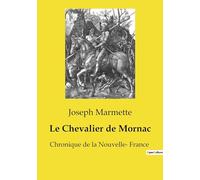 Le Chevalier de Mornac: Chronique de la Nouvelle- France