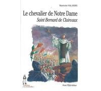 Le chevalier de Notre-Dame, Saint Bernard de Clairvaux