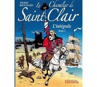 Le Chevalier de Saint-Clair L'intégrale tome 1 - Pierre Brochard - Triomphe Eds Du - cartonné - Bande dessinée