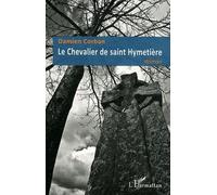 Le Chevalier de saint Hymetière Roman - Damien Corban - L'harmattan - broché - Roman