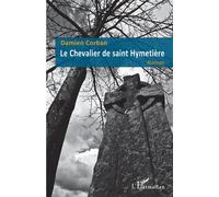 Damien Corban – Le Chevalier de Saint Hymetière – Roman – Broché