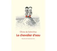 Le chevalier d'eau - Olivier de Solminihac - Ecole Des Loisirs - broché - Roman cadet dès 6 ans