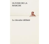 Le chevalier délibéré Le chevalier delibere - Olivier de La Marche - tredition - broché - Poésie