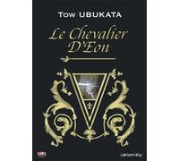 Le Chevalier d'Eon - Tow Ubukata - Calmann-Levy - broché - Roman