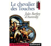 Le Chevalier des Touches Texte et dossier - Jules Barbey d'Aurevilly - Gallimard - Poche - Scolaire / Universitaire