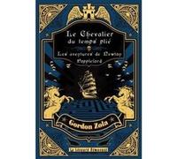 Le chevalier du temps plié Gordon Zola (Auteur)
