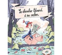 Le chevalier Edmond et son cochon