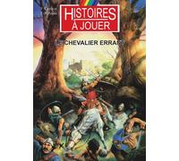 Le chevalier errant : 1200. Sous le règne de Philippe Auguste