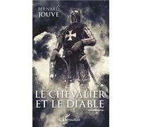 Le Chevalier et le Diable Bernard Jouve (Auteur)
