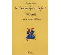 Le Chevalier Gui Et La Forêt Ensorcelée Et Autres Contes Médiévaux