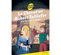 Le chevalier Hubert Taillefer et la Tapisserie de Bayeux