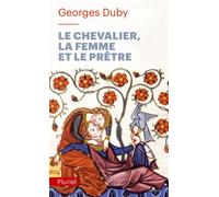 Le chevalier, la femme et le prêtre Le mariage dans la France féodale - Georges Duby - Hachette Pluriel Reference - Poche - Etude