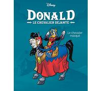 Le chevalier masqué: Donald le chevalier déjanté - Tome 1