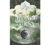 Le Chevalier Ours James R. Hannibal (Auteur), Blanche Hinterlang (Traduction)
