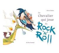 Le chevalier qui joue du Rock'n'roll Olivier Rublon (Auteur)
