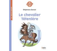 Le Chevalier Têtenlère Boussole cycle 2 - Stéphane Daniel - Belin Éducation - broché - Scolaire / Universitaire