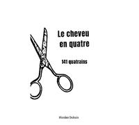 Le cheveu en quatre: 141 quatrains