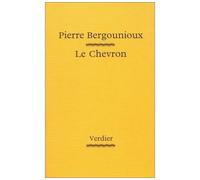 Le chevron - Pierre Bergounioux - Verdier - broché - Roman