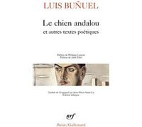 Le chien andalou et autres textes poétiques Luis Buñuel (Auteur), Philippe Lançon (Préface), Jean-Marie Saint-Lu (Traduction), Jordi Xifra (Edité par)