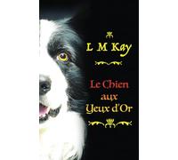 Le Chien aux Yeux d'Or: The Dog with the Golden Eyes