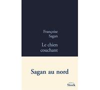 Le chien couchant - Françoise Sagan - Stock - broché - Roman