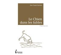 Le Chien dans les fables - Jean-Claude Hermans - Publibook - relié - Poésie