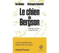 Le chien de Bergson - Dialogue autour de l'art du rire Jos Houben (Auteur), Christophe Schaeffer (Auteur), Marie-Elisabeth Cornet (Dessinateur)