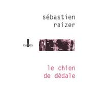 Le chien de Dédale - - Sébastien Raizer - Verticales - Livre