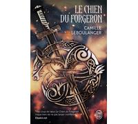 Le chien du forgeron - Camille Leboulanger - J'ai Lu - Poche - Roman