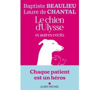 Baptiste Beaulieu, Laure de Chantal – Le Chien d'Ulysse et autres récits – Essai – Broché