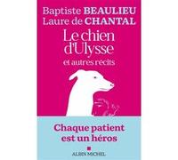 Le Chien d'Ulysse et autres récits Baptiste Beaulieu (Auteur), Laure de Chantal (Auteur)