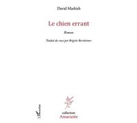 Le chien errant Roman - MARKISH DAVID - L'harmattan - broché - Roman