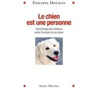 Le Chien est une personne Philippe Hofman (Auteur)