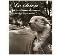 Le Chien Et Ses 10 Leçons De Sagesse À L'usage De Son Maître